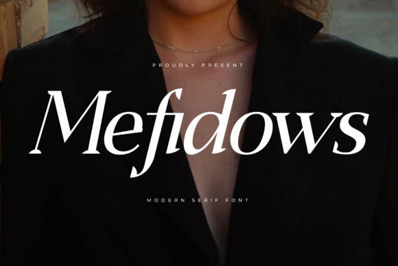 Mefidows: A Luxurious Serif Typeface for Makers and Merchants